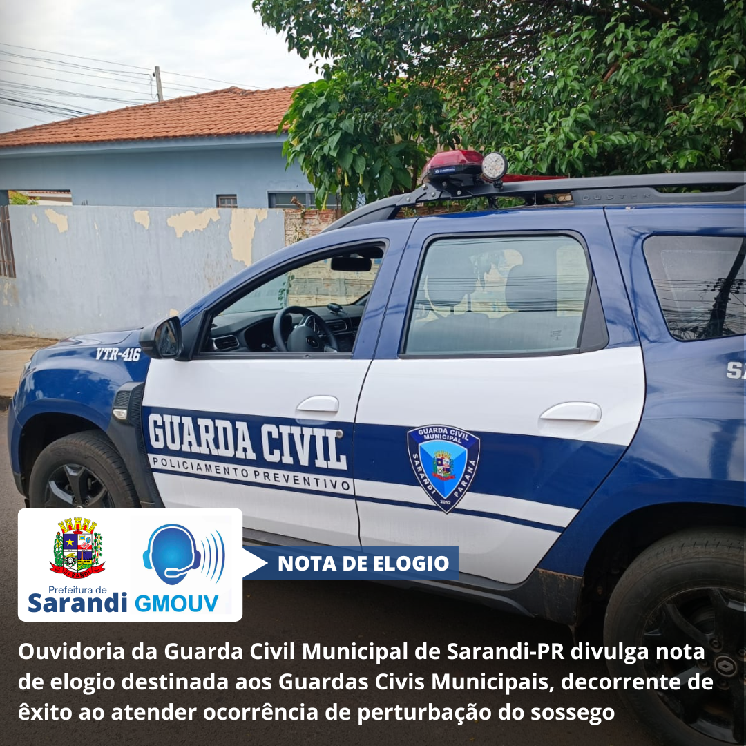 Ouvidoria da Guarda Civil Municipal de Sarandi-PR divulga nota de elogio destinada aos Guardas Civis Municipais, decorrente de êxito ao atender ocorrência de perturbação do sossego